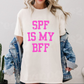 SPF IS MY BFF tee