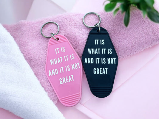 IT IS WHAT IT IS Motel Keychain